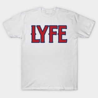 LA LYFE!!! T-Shirt